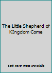 Hardcover The Little Shepherd of KIngdom Come Book