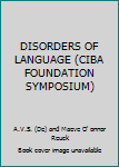 Unknown Binding DISORDERS OF LANGUAGE (CIBA FOUNDATION SYMPOSIUM) Book