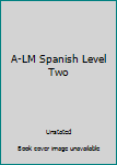 Hardcover A-LM Spanish Level Two Book