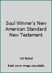 Soul Winner's New American Standard New Testament