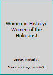 Hardcover Women in History: Women of the Holocaust Book