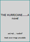 Hardcover THE HURRICANE......A novel Book