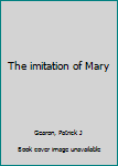 Unknown Binding The imitation of Mary Book