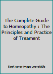 Hardcover The Complete Guide to Homeopathy : The Principles and Practice of Treament Book