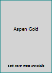Aspen Gold