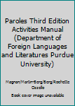 Paperback Paroles Third Edition Activities Manual (Department of Foreign Languages and Literatures Purdue University) Book