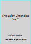 Hardcover The Bailey Chronicles Vol 2 Book
