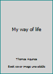 Unknown Binding My way of life Book
