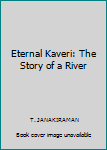 Paperback Eternal Kaveri: The Story of a River Book