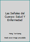 Las Se�ales del Cuerpo: Salud Y Enfermedad
