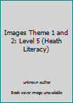 Hardcover Images Theme 1 and 2: Level 5 (Heath Literacy) Book