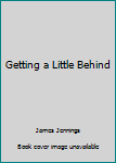 Paperback Getting a Little Behind Book