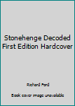 Unknown Binding Stonehenge Decoded First Edition Hardcover Book