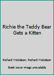 Staple Bound Richie the Teddy Bear Gets a Kitten Book