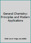 Paperback General Chemistry: Principles and Modern Applications Book