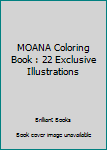 Paperback MOANA Coloring Book : 22 Exclusive Illustrations Book