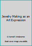 Hardcover Jewelry Making as an Art Expression Book