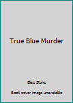 Paperback True Blue Murder Book