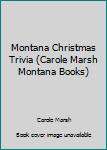 Paperback Montana Christmas Trivia (Carole Marsh Montana Books) Book