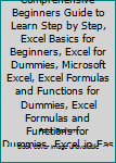 Paperback EXCEL Basics : A Comprehensive Beginners Guide to Learn Step by Step, Excel Basics for Beginners, Excel for Dummies, Microsoft Excel, Excel Formulas and Functions for Dummies, Excel Formulas and Functions for Dummies, Excel in Easy Steps, Excel Book, Lear Book