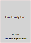 Hardcover One Lonely Lion Book