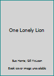 Hardcover One Lonely Lion Book