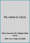 Paperback My name is Conor Book