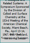 Hardcover Molecular Association in Biological and Related Systems: A Symposium Sponsored by the Division of Colloid and Surface Chemistry at the 153rd Meeting of the American Chemical Society, Miami Beach, Fla., April 13-14, 1967. E.D. Goddard, Symposium Chairman.  [Unknown] Book