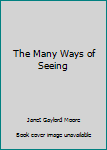 Unknown Binding The Many Ways of Seeing Book