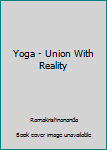 Paperback Yoga - Union With Reality Book