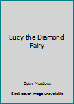 Paperback Lucy the Diamond Fairy Book