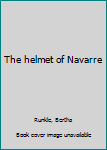 Unknown Binding The helmet of Navarre Book