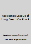 Hardcover Assistance League of Long Beach Cookbook Book