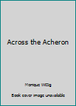 Paperback Across the Acheron Book