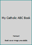 My Catholic ABC Book