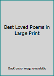 Hardcover Best Loved Poems in Large Print [Large Print] Book