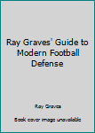 Hardcover Ray Graves' Guide to Modern Football Defense Book