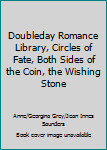 Doubleday Romance Library, Circles of Fate, Both Sides of the Coin, the Wishing Stone
