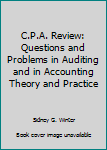 Hardcover C.P.A. Review: Questions and Problems in Auditing and in Accounting Theory and Practice Book