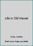 Paperback Life in Old Hawaii Book