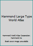 Hardcover Hammond Large Type World Atlas [Large Print] Book