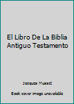 Paperback El Libro De La Biblia Antiguo Testamento [Spanish] Book