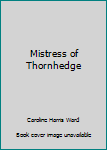 Hardcover Mistress of Thornhedge Book