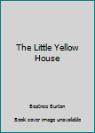 Hardcover The Little Yellow House Book