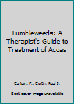 Paperback Tumbleweeds: A Therapist's Guide to Treatment of Acoas Book