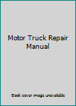 Motor Truck Repair Manual