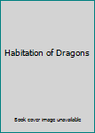 Hardcover Habitation of Dragons Book