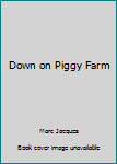 Hardcover Down on Piggy Farm Book