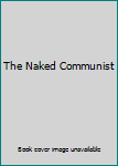 Hardcover The Naked Communist Book