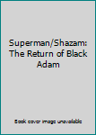 Blu-ray Superman/Shazam!: The Return Of The Black Adam [Blu-ray] Book